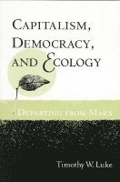 Timothy W. Luke - Capitalism, Democracy, and Ecology, Häftad