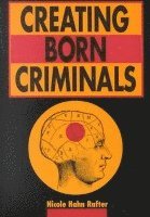 bokomslag Creating Born Criminals