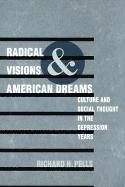 Richard H. Pells - Radical Visions and American Dreams, Häftad