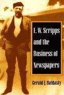 bokomslag E. W. Scripps and the Business of Newspapers