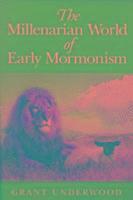 bokomslag The Millenarian World of Early Mormonism
