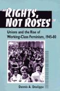 Dennis A. Deslippe - "Rights, not Roses", Häftad