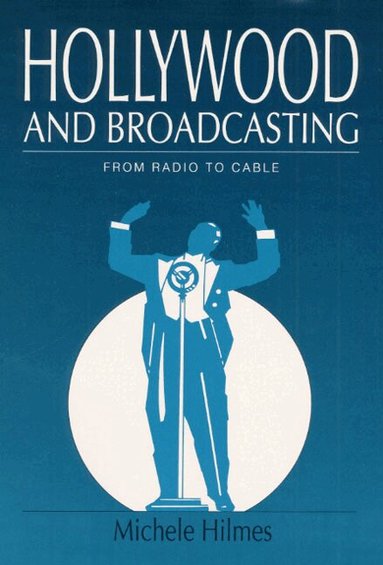 Michele Hilmes - Hollywood and Broadcasting, Häftad