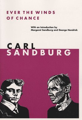 Carl Sandburg - Ever the Winds of Chance, Häftad