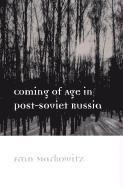 Coming of Age in Post-Soviet Russia 1