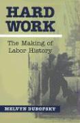 Melvyn Dubofsky - Hard Work, Häftad