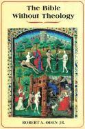 Robert A. Oden - Bible Without Theology, Häftad