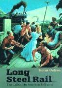 bokomslag Long Steel Rail: The Railroad in American Folksong (2D Ed.)