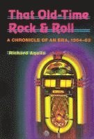 Richard Aquila - That Old-Time Rock & Roll, Häftad