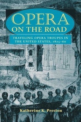 Katherine K. Preston - Opera on the Road, Häftad