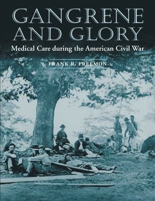 Frank R. Freemon, Frank R Freemon - Gangrene and Glory, Häftad