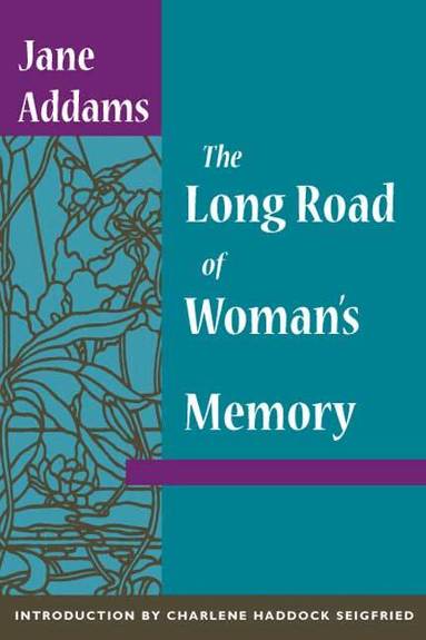 Jane Addams - Long Road of Woman's Memory, Häftad