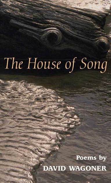 David Wagoner - HOUSE of SONG, Häftad