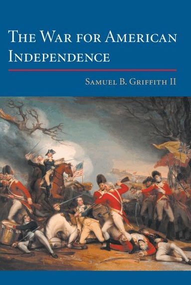 Samuel B. Griffith - War for American Independence, Häftad