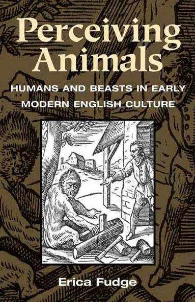 Erica Fudge - Perceiving Animals, Häftad