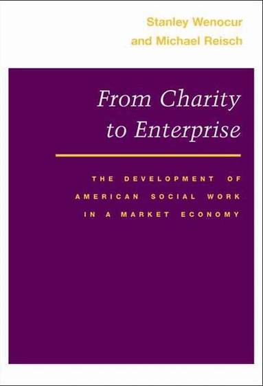 Stanley Wenocur, Michael Reisch - From Charity to Enterprise, Häftad