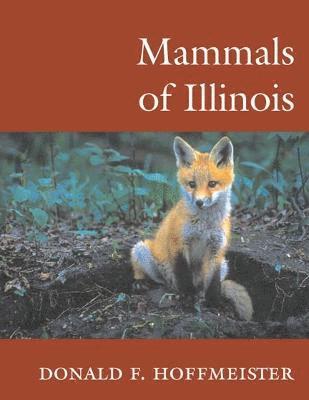 Donald F Hoffmeister, Donald F. Hoffmeister - Mammals of Illinois, Häftad