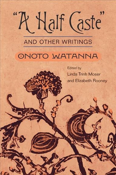 Onoto Watanna - "a Half Caste" and Other Writings, Häftad