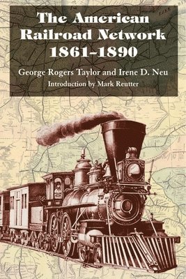 bokomslag The American Railroad Network, 1861-1890