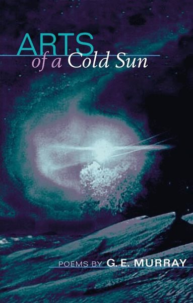 G. E. Murray - Arts of a Cold Sun, Häftad