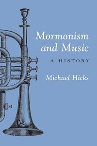 bokomslag Mormonism and Music
