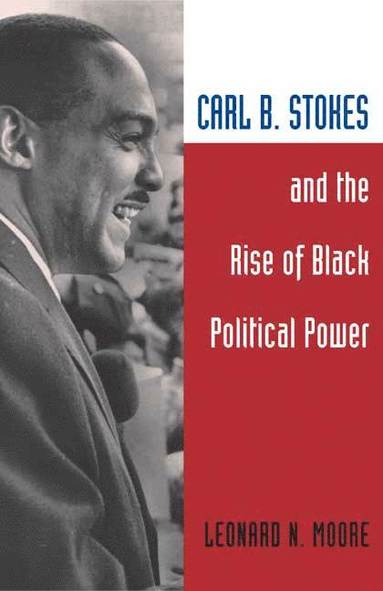 bokomslag Carl B. Stokes and the Rise of Black Political Power