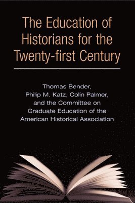 bokomslag The Education of Historians for Twenty-first Century