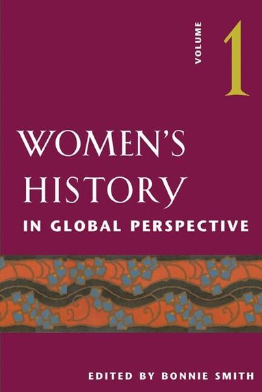 Bonnie G. Smith - Women's History in Global Perspective, Volume 1, Häftad