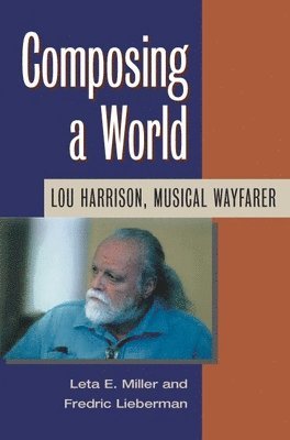 Leta E. Miller, Frederic Lieberman - Composing a World, Häftad