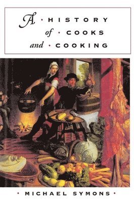 bokomslag A History of Cooks and Cooking