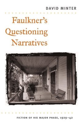 Faulkner's Questioning Narratives 1
