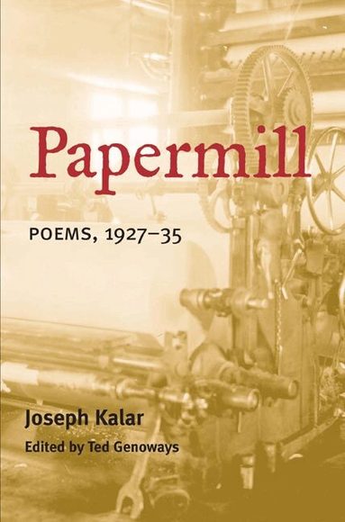 Joseph Kalar, Ted Genoways - PAPERMILL, Häftad