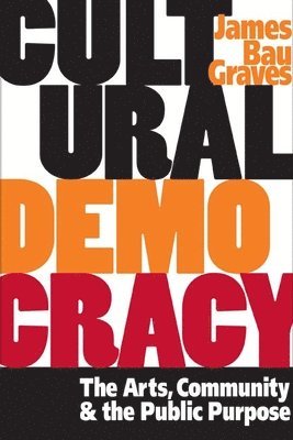 James Bau Graves - Cultural Democracy, Häftad