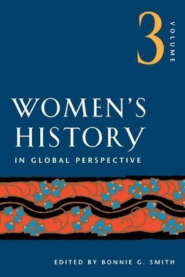 Women's History in Global Perspective, Volume 3 1