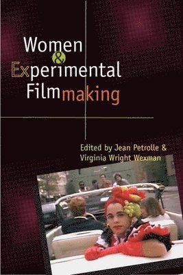 Jean Petrolle, Virginia Wexman - Women and Experimental Filmmaking, Häftad