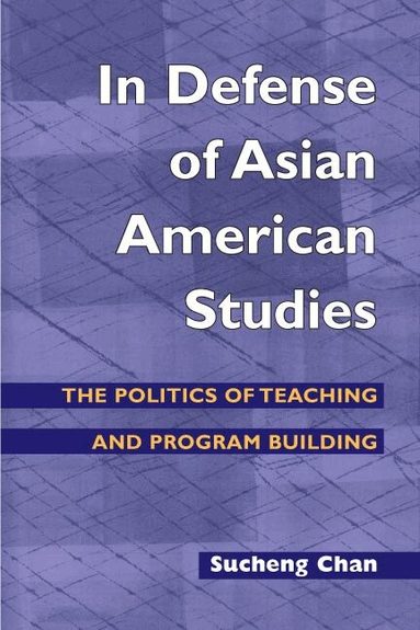 Sucheng Chan - In Defense of Asian American Studies, Häftad