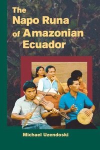 bokomslag The Napo Runa of Amazonian Ecuador