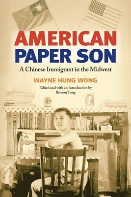 Wayne Hung Wong, Benson Tong - American Paper Son, Häftad