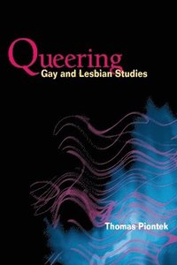 bokomslag Queering Gay and Lesbian Studies