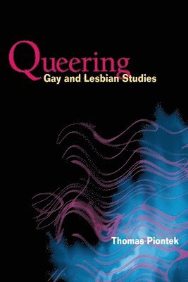 Queering Gay and Lesbian Studies 1