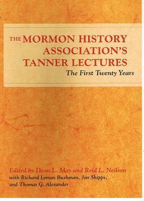 The Mormon History Associations Tanner Lectures 1