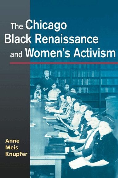 Anne Meis Knupfer - Chicago Black Renaissance and Women's Activism, Häftad