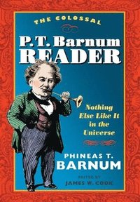 bokomslag The Colossal P. T. Barnum Reader