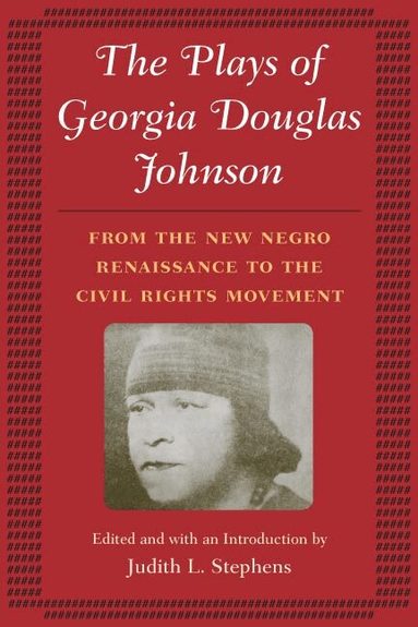 Georgia Douglas Johnson, Judith L. Stephens - Plays of Georgia Douglas Johnson, Häftad