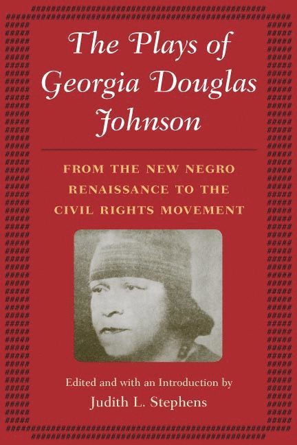 Georgia Douglas Johnson, Judith L. Stephens - Plays of Georgia Douglas Johnson, Häftad
