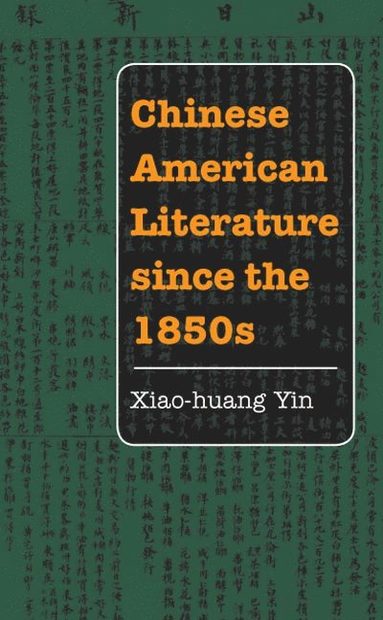 bokomslag Chinese American Literature Since the 1850s