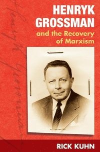 bokomslag Henryk Grossman and the Recovery of Marxism