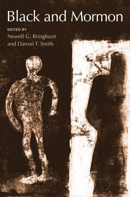 Newell G. Bringhurst, Darron T. Smith - Black and Mormon, Häftad