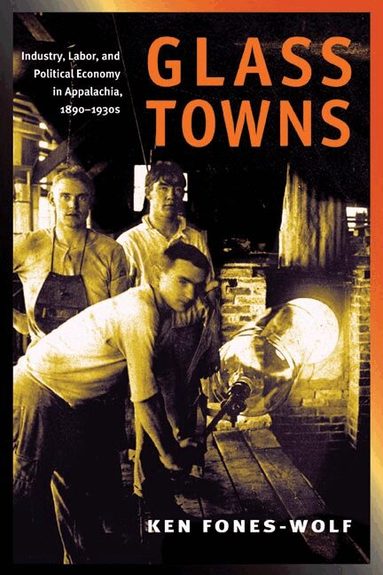 Ken Fones-Wolf - Glass Towns, Häftad