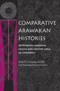 bokomslag Comparative Arawakan Histories